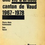 Une vie d’artiste dans le canton de Vaud, 1967-1978.